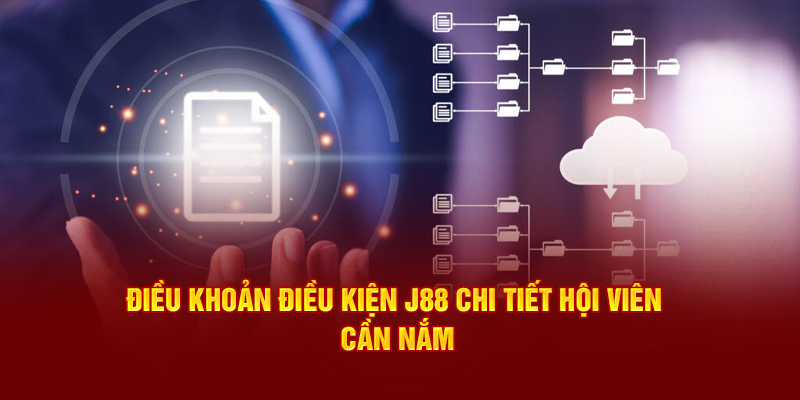 Điều Khoản Điều Kiện J88 Chi Tiết Hội Viên Cần Nắm